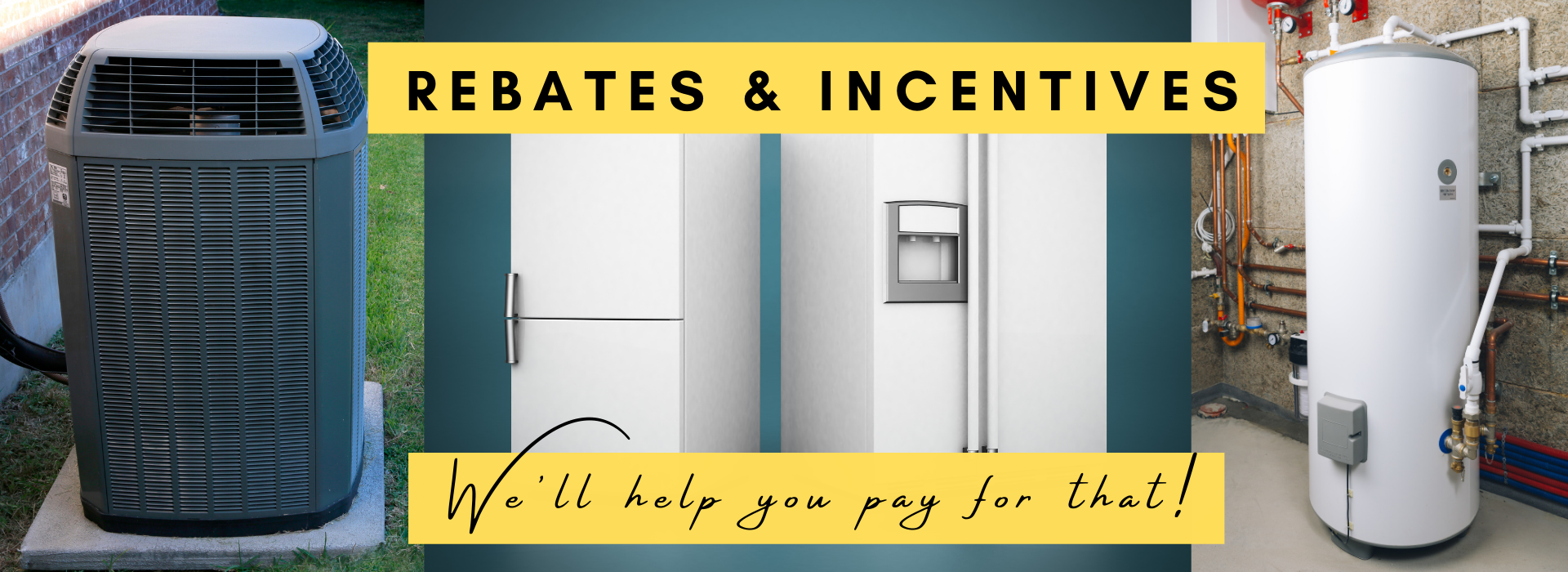 Water heater, Air conditioner, and refrigerator rebates