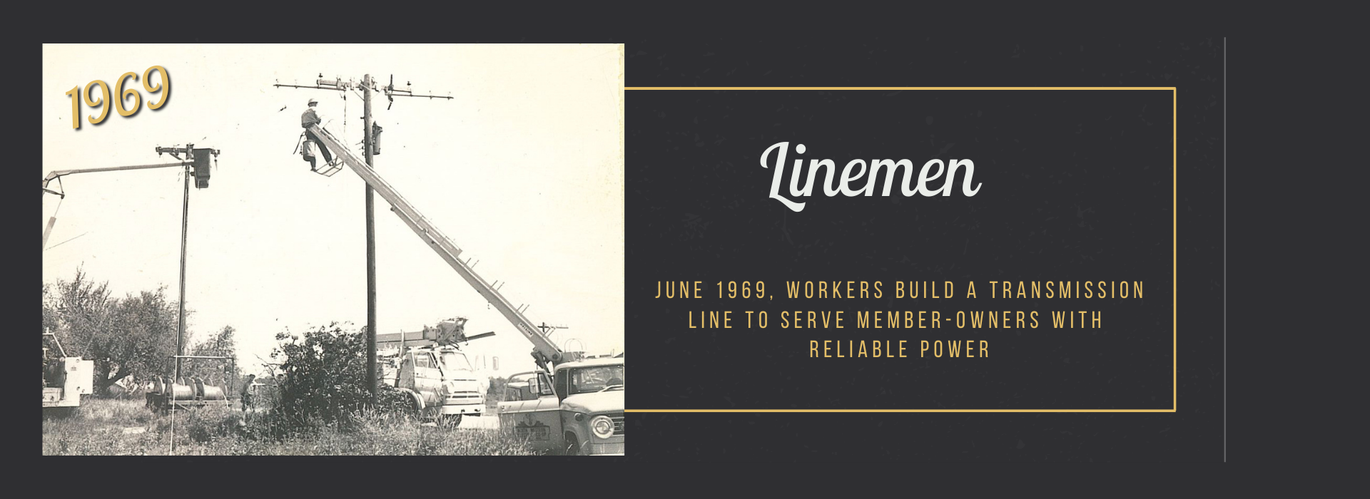 June 1969, workers build a transmission line to serve member-owners with  reliable power